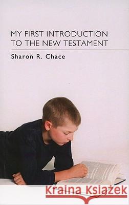 My First Introduction to the New Testament Sharon R. Chace 9781608998210 Resource Publications
