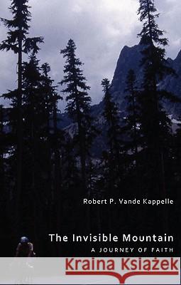 The Invisible Mountain Robert P. Vand Millard Fuller 9781608998609 Resource Publications