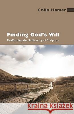 Finding God's Will Colin Hamer 9781608998784 Wipf & Stock Publishers