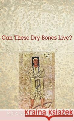 Can These Dry Bones Live? Frances M. Young 9781608998852 Wipf & Stock Publishers