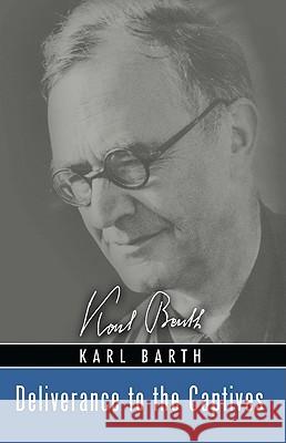 Deliverance to the Captives Karl Barth 9781608999521