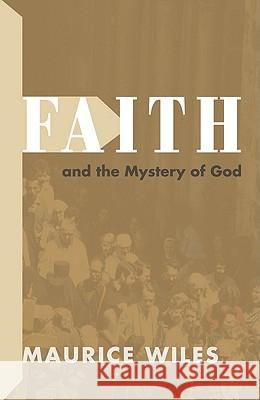 Faith and the Mystery of God Maurice Wiles 9781608999866