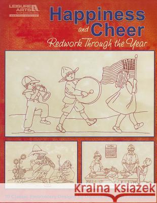 Happiness and Cheer Redwork Through the Year Dolores Storm 9781609000738 Leisure Arts