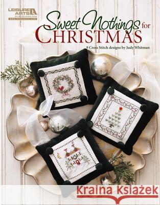 Sweet Nothings for Christmas (Leisure Arts #5327) Jbw Designs 9781609001179