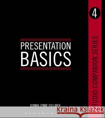 Studio Companion Series Presentation Basics Donna Fullmer (Kansas State University) 9781609011017 Bloomsbury Publishing PLC