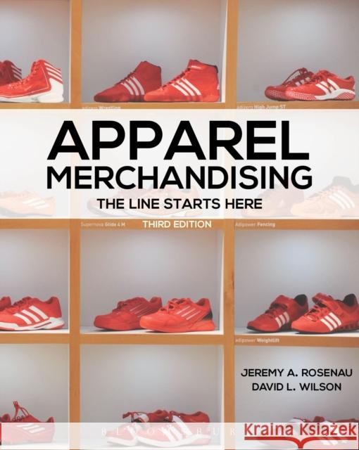 Apparel Merchandising : The Line Starts Here Jeremy A. Rosenau 9781609015398 Fairchild Text