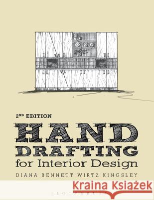 Hand Drafting for Interior Design Diana Bennett Wirtz Kingsley (Professor Emerita Art Institute of Seattle, USA) 9781609019976 Bloomsbury Publishing PLC