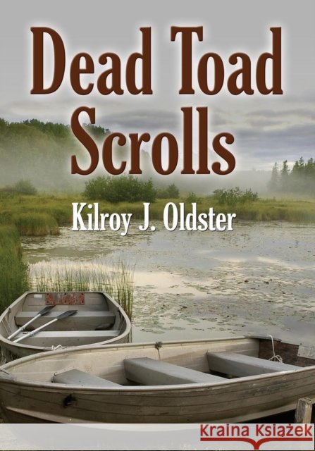 Dead Toad Scrolls Kilroy J. Oldster 9781609100858