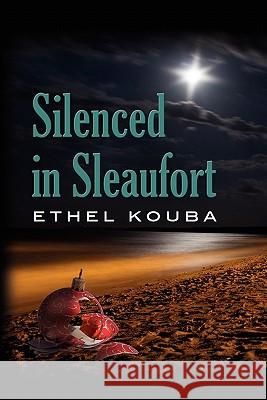 Silenced in Sleaufort Ethel Kouba 9781609106119