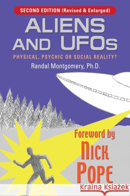 ALIENS and UFOs: Physical, Psychic or Social Reality? Randal Montgomery, PhD 9781609107307 Booklocker Inc.,US