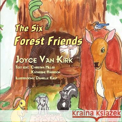 The Six Forest Friends Joyce Van Kirk 9781609111748