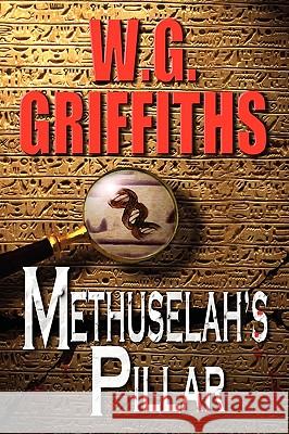 Methuselah's Pillar W. G. Griffiths 9781609112752 Eloquent Books