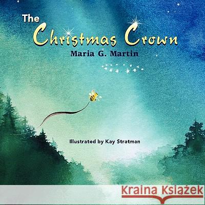 The Christmas Crown Maria G. Martin Kay Stratman 9781609114428 Eloquent Books