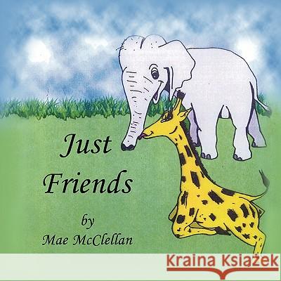 Just Friends Mae McClellan 9781609114640 Eloquent Books