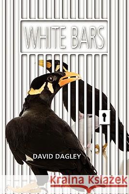 White Bars David Dagley 9781609114695 Eloquent Books