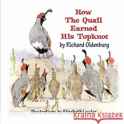 How the Quail Earned His Topknot Richard Oldenburg 9781609116682 Eloquent Books