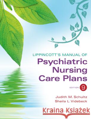 Lippincott's Manual of Psychiatric Nursing Care Plans Judith Schultz 9781609136949 Lippincott Williams and Wilkins