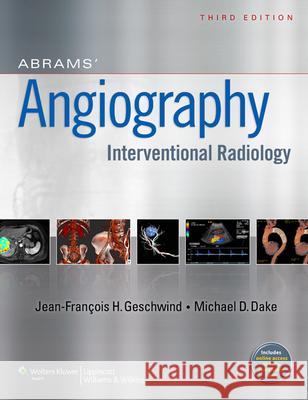 Abrams' Angiography: Interventional Radiology Geschwind, Jeffrey 9781609137922 0