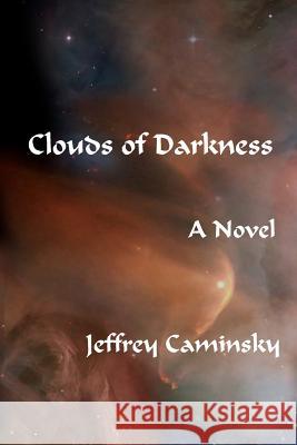 Clouds of Darkness Jeffrey Caminsky 9781609150020 New Alexandria Press