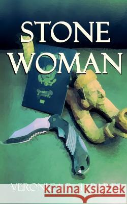 Stone Woman Veronica R Tabares   9781609160265 Sun Break Publishing