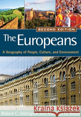 The Europeans: A Geography of People, Culture, and Environment Ostergren, Robert C. 9781609181406 Guilford Publications