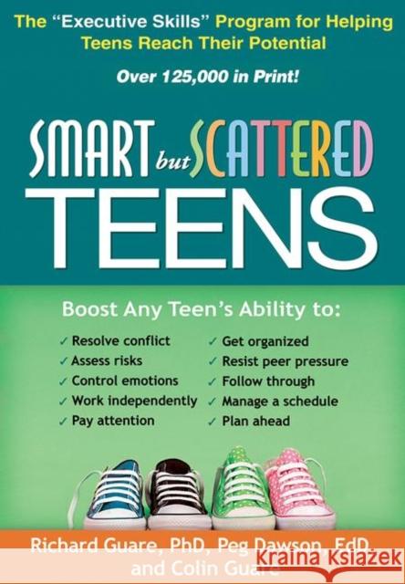 Smart But Scattered Teens: The Executive Skills Program for Helping Teens Reach Their Potential Guare, Richard 9781609182298 Guilford Publications