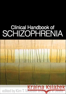 Clinical Handbook of Schizophrenia Kim T Mueser 9781609182373
