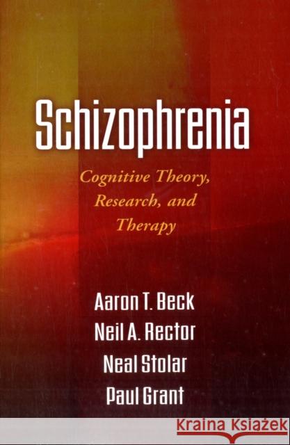 Schizophrenia: Cognitive Theory, Research, and Therapy Beck, Aaron T. 9781609182380