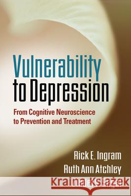 Vulnerability to Depression: From Cognitive Neuroscience to Prevention and Treatment Ingram, Rick E. 9781609182557