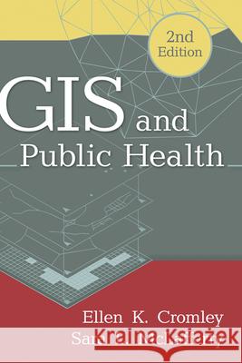 GIS and Public Health Cromley, Ellen K. 9781609187507 Guilford Publications