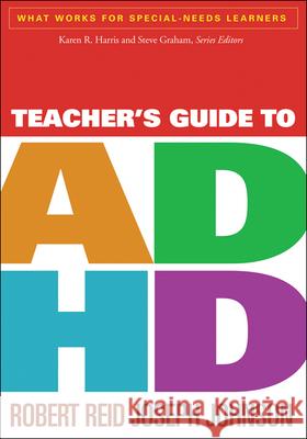 Teacher's Guide to ADHD Robert Reid 9781609189792
