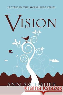 Vision Ann Aschauer 9781609200084 Isaac Publishing, Inc.