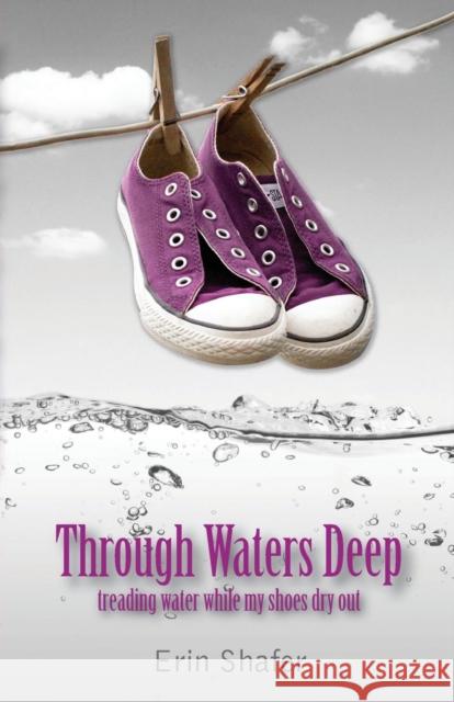 Through Waters Deep Erin Shafer 9781609200916
