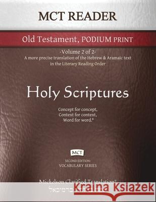 MCT Reader Old Testament Podium Print, Mickelson Clarified: -Volume 2 of 2- A more precise translation of the Hebrew and Aramaic text in the Literary Jonathan K. Mickelson Jonathan K. Mickelson 9781609220532 Livingson Press