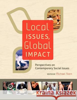 Local Issues, Global Impact: Perspectives on Contemporary Social Issues Michael Stern 9781609270506