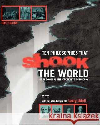 Ten Philosophies that Shook the World: An Economical Introduction to Philosophy Udell, Larry 9781609270889 Cognella