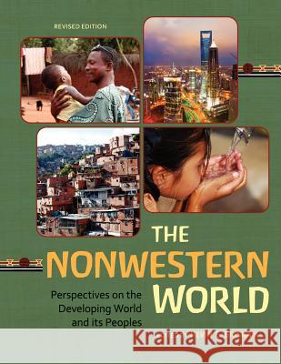 The Nonwestern World: Perspectives on the Developing World and Its Peoples (Revised Edition) Kevin Grisham 9781609276164 Cognella Academic Publishing