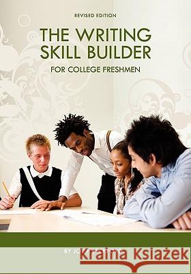 The Writing Skill Builder for College Freshmen Joy F. Beckford 9781609279967 University Readers
