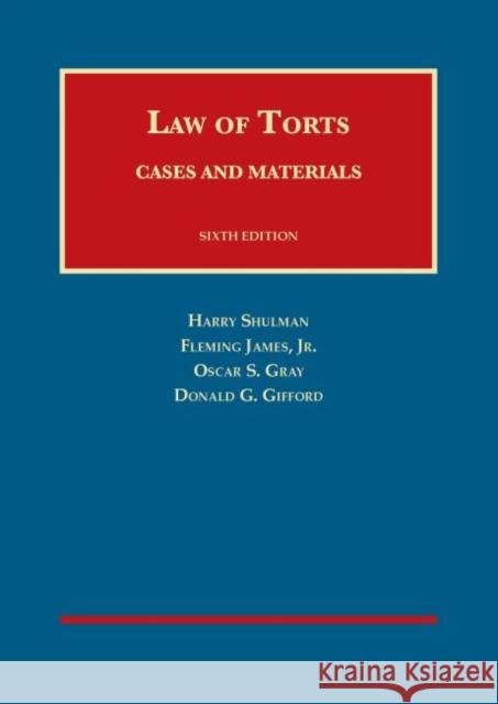 Cases and Materials on the Law of Torts Harry Shulman, Fleming James Jr., Oscar Gray 9781609302672 Eurospan (JL)