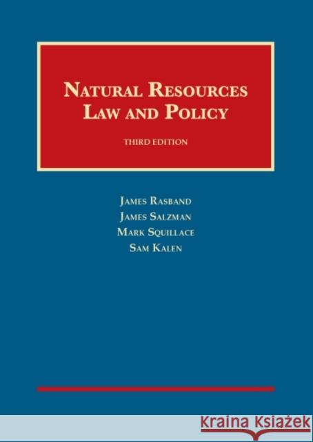 Natural Resources Law and Policy James Rasband, James Salzman, Mark Squillace 9781609304423 Eurospan (JL)