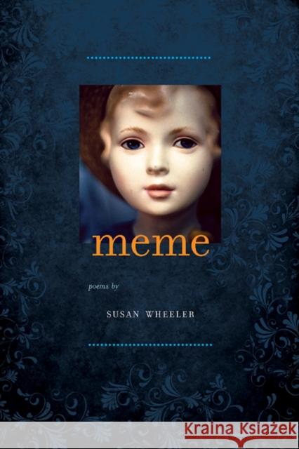 Meme Susan Wheeler 9781609381271 University of Iowa Press