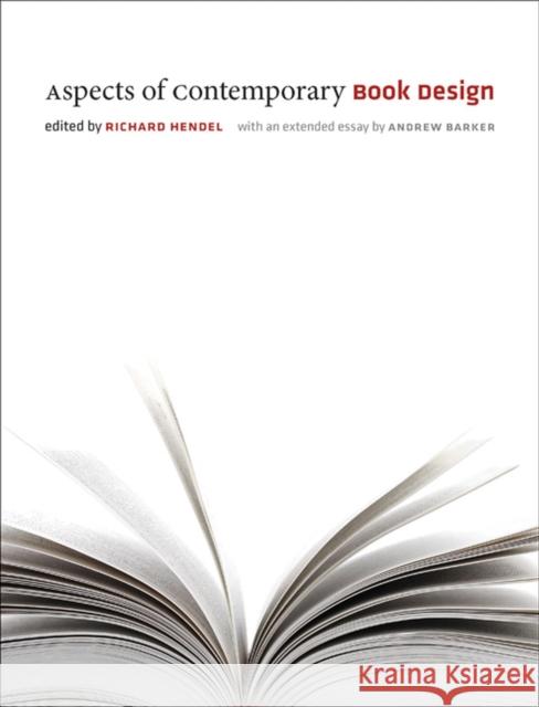 Aspects of Contemporary Book Design Richard Hendel 9781609381752 University of Iowa Press