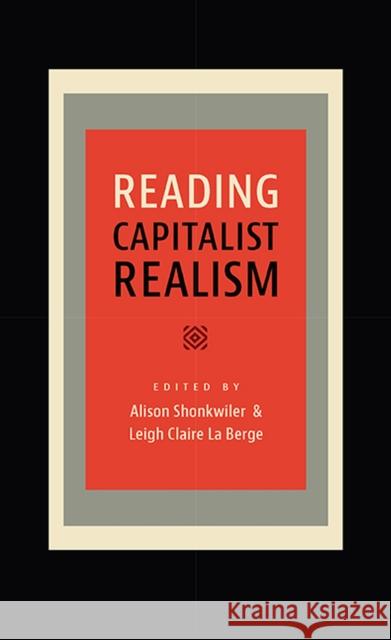 Reading Capitalist Realism Leigh Claire L Alison Shonkwiler 9781609382346