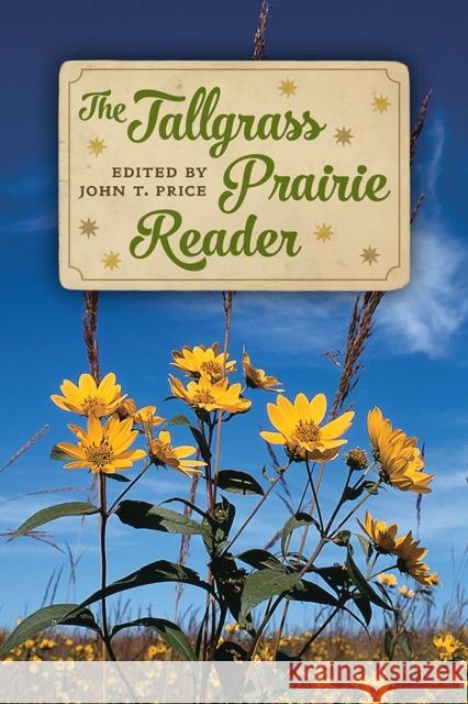 The Tallgrass Prairie Reader John T. Price 9781609382469