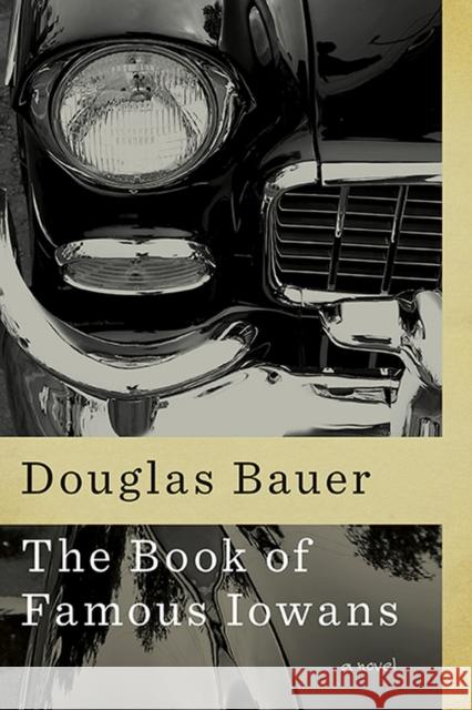 The Book of Famous Iowans Bauer, Douglas 9781609382667