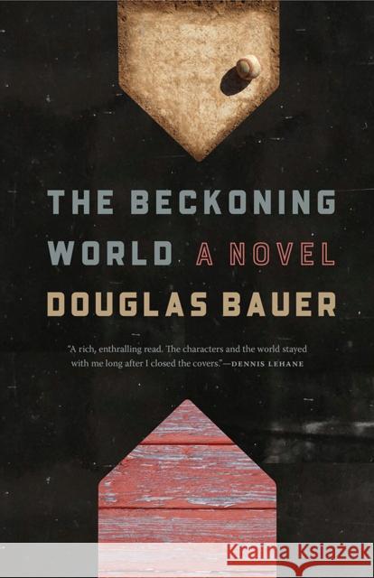 The Beckoning World Douglas Bauer 9781609388478 University of Iowa Press