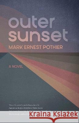 Outer Sunset Mark Ernest Pothier 9781609388836