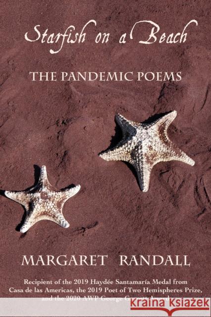 Starfish on a Beach: The Pandemic Poems Margaret Randall 9781609406158 Wings Press (TX)