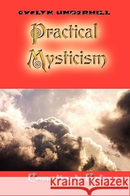 Practical Mysticism Evelyn Underhill 9781609420062