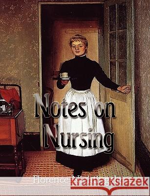 Notes on Nursing Florence Nightingale 9781609420451 International Alliance Pro-Publishing